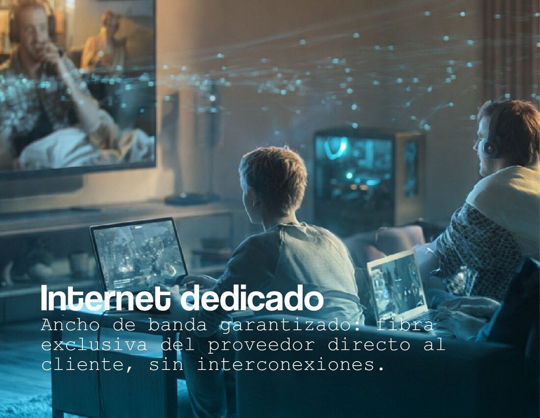 Internet dedicado — Ancho de banda garantizado: fibra exclusiva del proveedor directo al cliente, sin interconexiones.